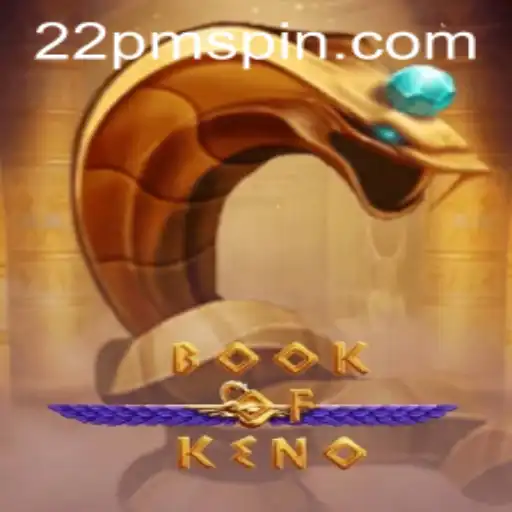 Desvende o Fascinante Mundo do BookOfKeno com a Palavra-Chave 22PM